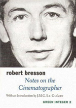 Notes on the Cinematographer by Robert Bresson
